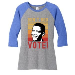 DonT Boo Vote Democratic Obama Speech Gift Women's Tri-Blend 3/4-Sleeve Raglan Shirt