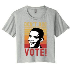 DonT Boo Vote Democratic Obama Speech Gift Women's Crop Top Tee