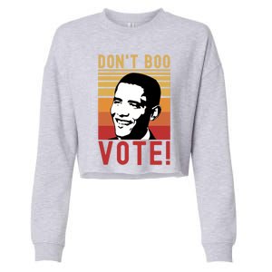 DonT Boo Vote Democratic Obama Speech Gift Cropped Pullover Crew