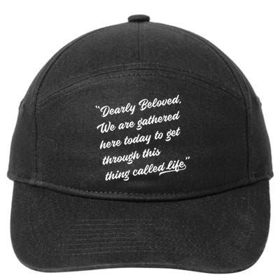 Dearly Beloved We Are Gathered Here Today Get Through Life 7-Panel Snapback Hat