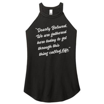 Dearly Beloved We Are Gathered Here Today Get Through Life Women’s Perfect Tri Rocker Tank