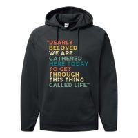 Dearly Beloved We Are Gathered Here Today To Get Through Performance Fleece Hoodie