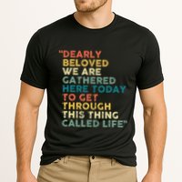 Dearly Beloved We Are Gathered Here Today To Get Through Performance Shirt