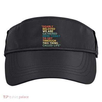 Dearly Beloved We Are Gathered Here Today To Get Through Adult Drive Performance Visor