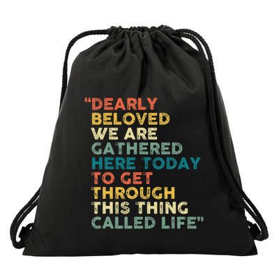 Dearly Beloved We Are Gathered Here Today To Get Through Drawstring Bag