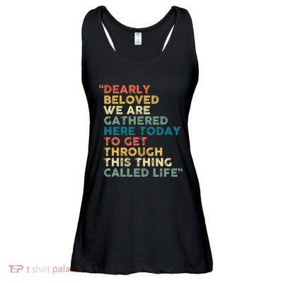 Dearly Beloved We Are Gathered Here Today To Get Through Ladies Essential Flowy Tank
