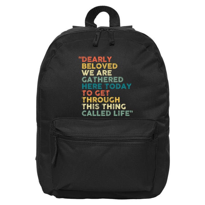 Dearly Beloved We Are Gathered Here Today To Get Through 16 in Basic Backpack