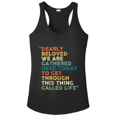 Dearly Beloved We Are Gathered Here Today To Get Through Ladies PosiCharge Competitor Racerback Tank