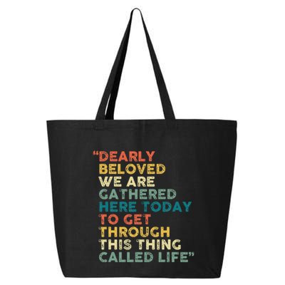 Dearly Beloved We Are Gathered Here Today To Get Through 25L Jumbo Tote