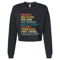 Dearly Beloved We Are Gathered Here Today To Get Through Cropped Pullover Crew