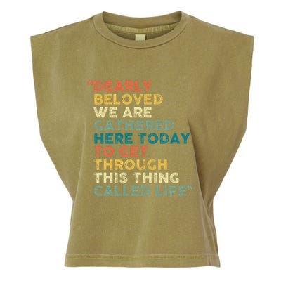 Dearly Beloved We Are Gathered Here Today To Get Through Garment-Dyed Women's Muscle Tee