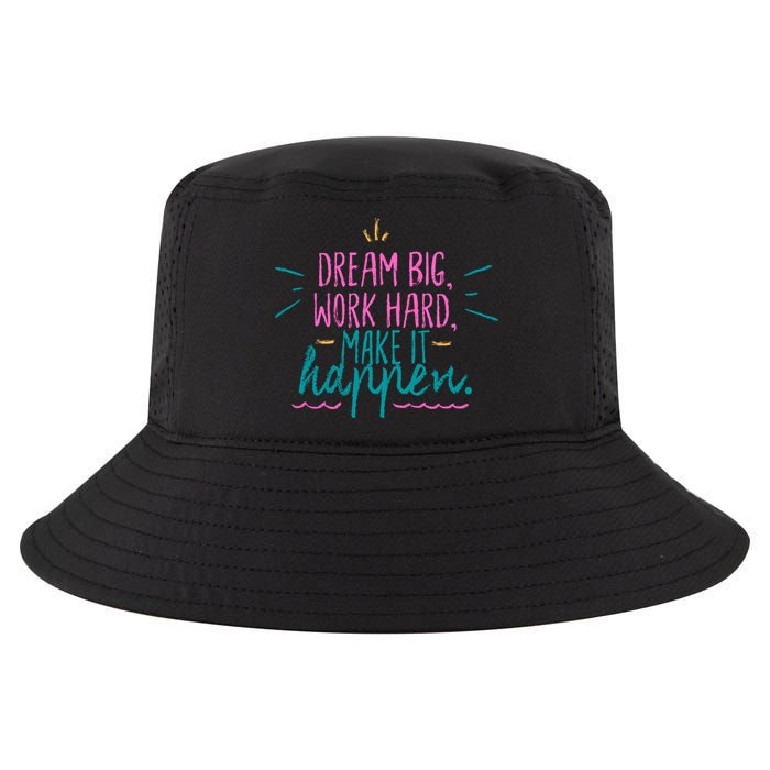 Dream Big Work Hard Make It Happen Quote Cool Comfort Performance Bucket Hat