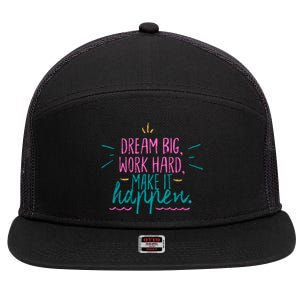 Dream Big Work Hard Make It Happen Quote 7 Panel Mesh Trucker Snapback Hat