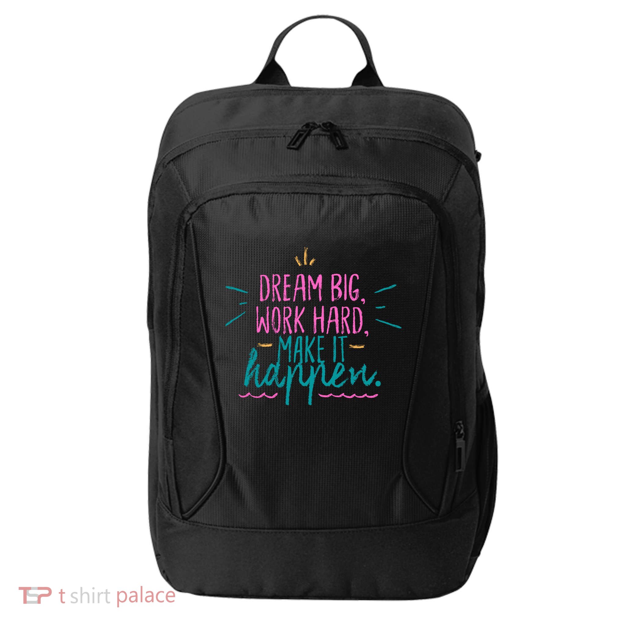 Dream Big Work Hard Make It Happen Quote City Backpack