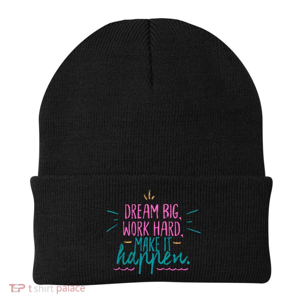 Dream Big Work Hard Make It Happen Quote Knit Cap Winter Beanie