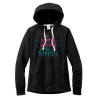 Dream Big Work Hard Make It Happen Quote Women's Fleece Hoodie