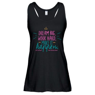 Dream Big Work Hard Make It Happen Quote Ladies Essential Flowy Tank