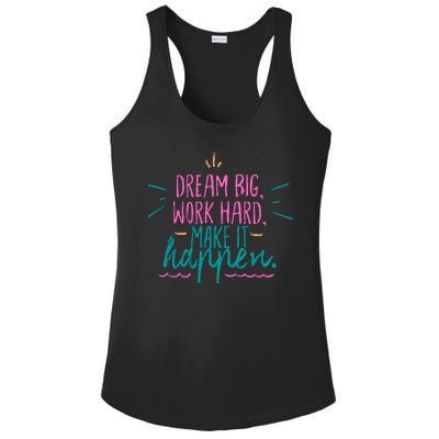 Dream Big Work Hard Make It Happen Quote Ladies PosiCharge Competitor Racerback Tank