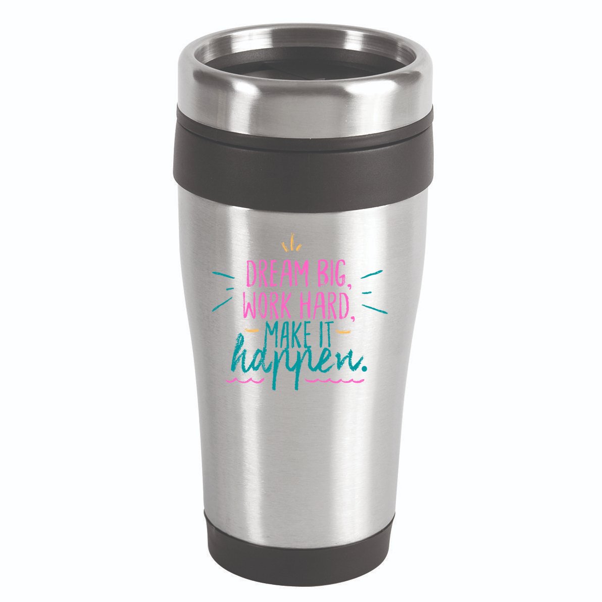 Dream Big Work Hard Make It Happen Quote 16oz Travel Tumbler