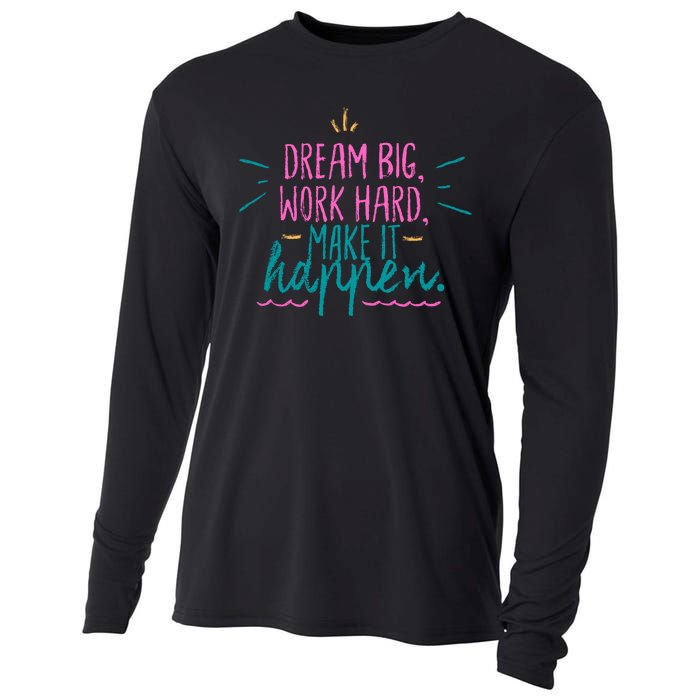 Dream Big Work Hard Make It Happen Quote Cooling Performance Long Sleeve Crew