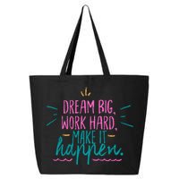 Dream Big Work Hard Make It Happen Quote 25L Jumbo Tote