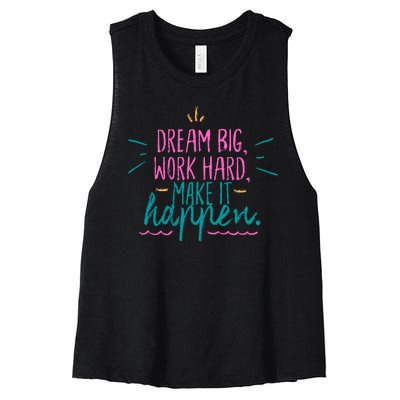 Dream Big Work Hard Make It Happen Quote Women's Racerback Cropped Tank