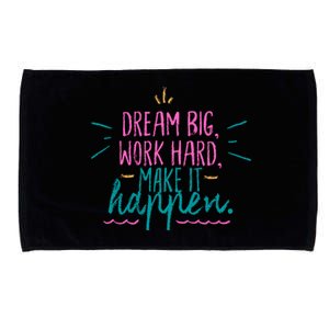 Dream Big Work Hard Make It Happen Quote Microfiber Hand Towel