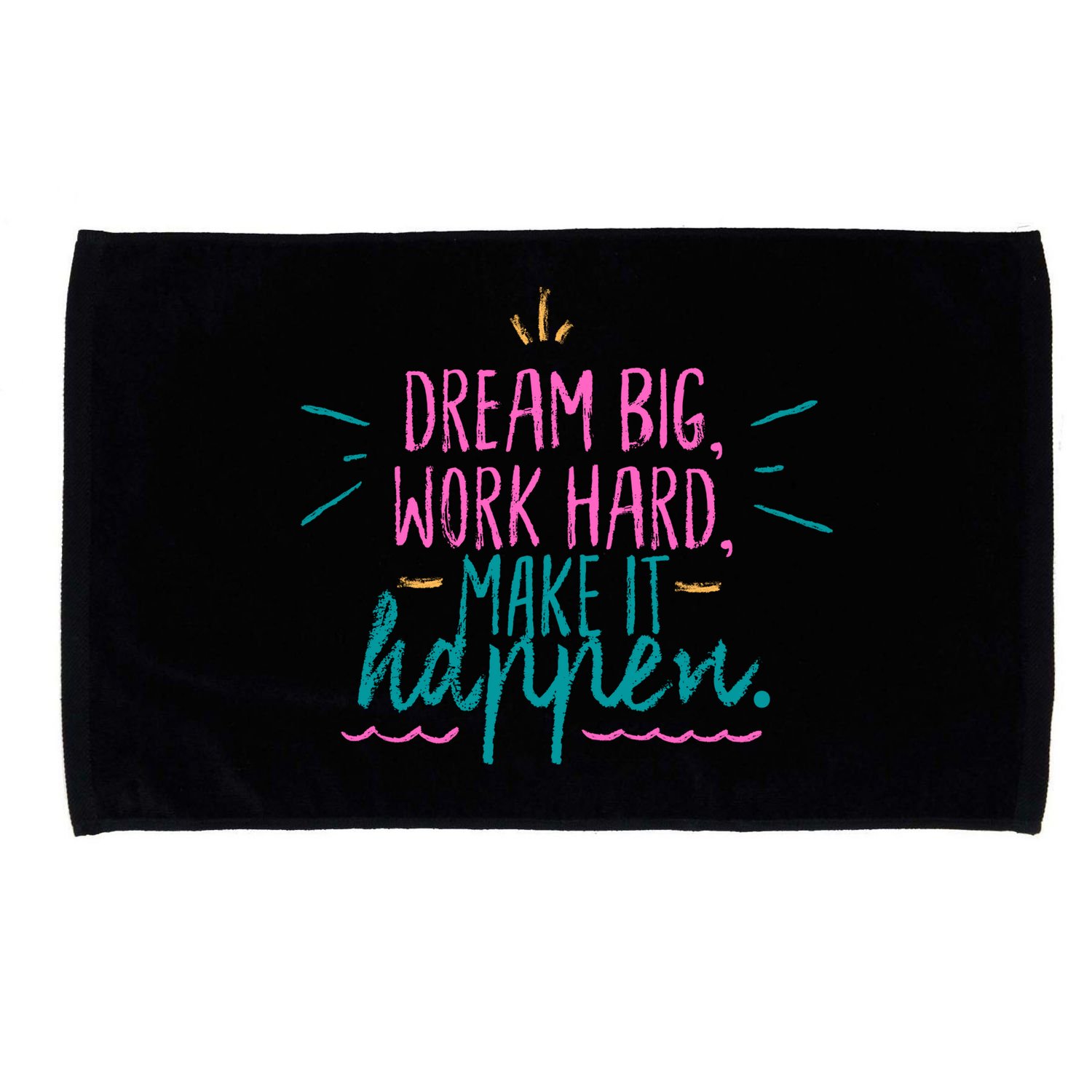 Dream Big Work Hard Make It Happen Quote Microfiber Hand Towel
