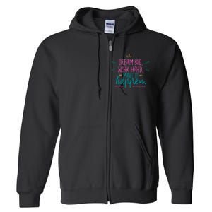 Dream Big Work Hard Make It Happen Quote Full Zip Hoodie