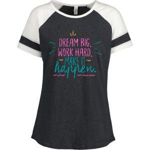 Dream Big Work Hard Make It Happen Quote Enza Ladies Jersey Colorblock Tee