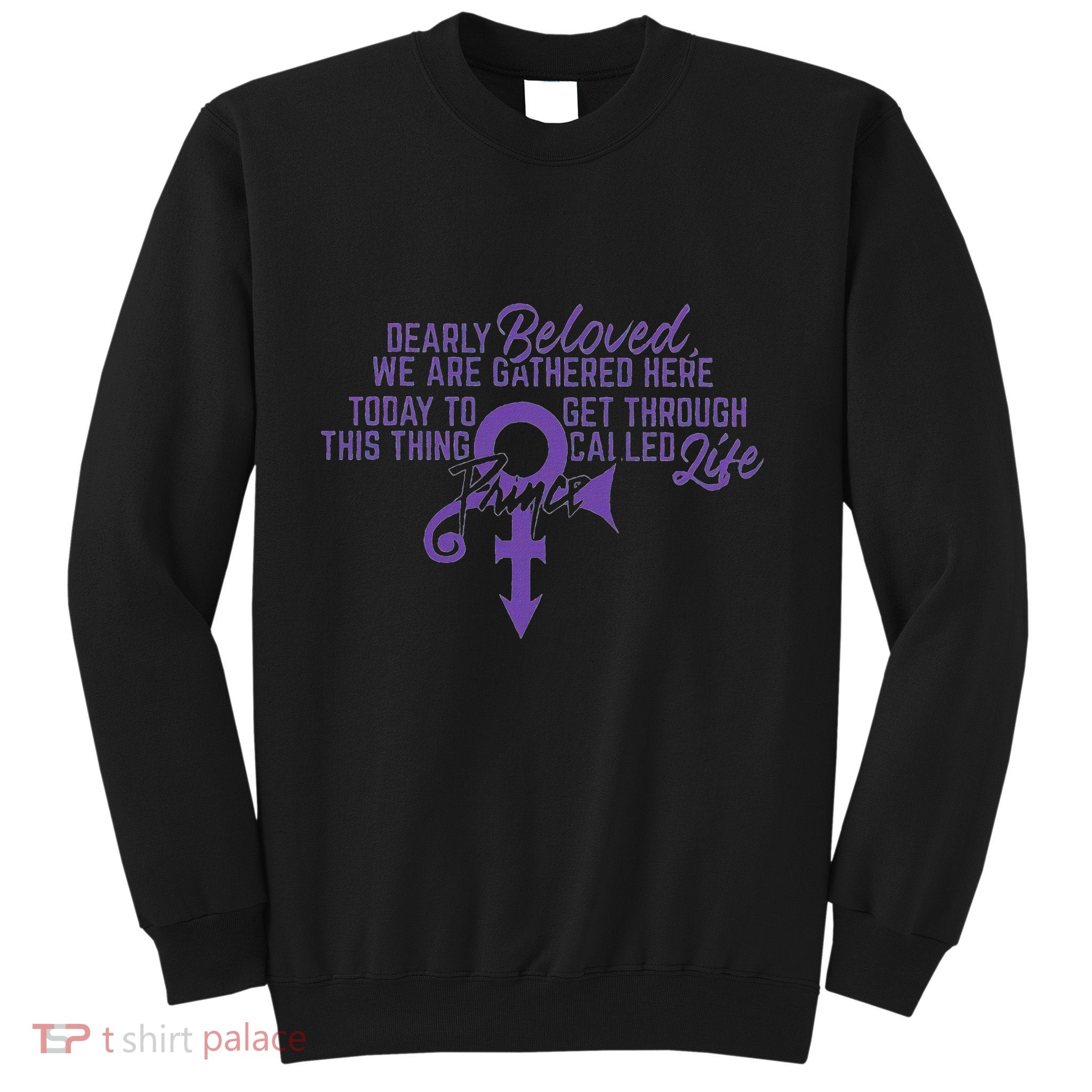 Dearly Beloved We Are Gathered Here Today To Get Through Sweatshirt