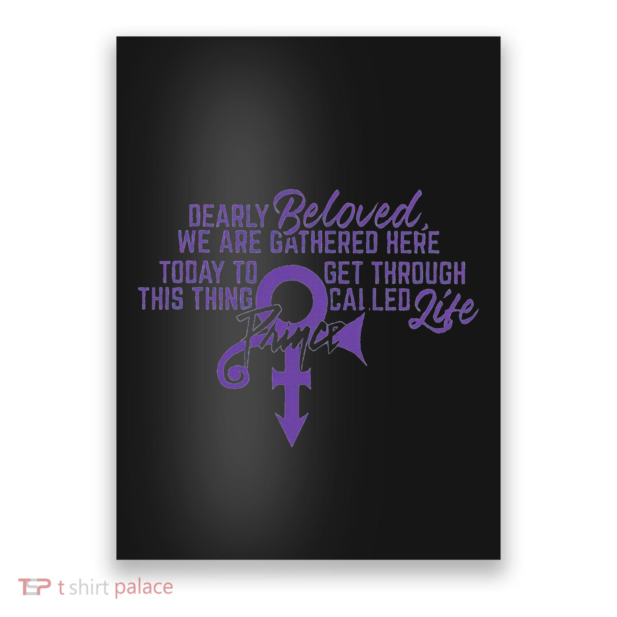 Dearly Beloved We Are Gathered Here Today To Get Through Poster