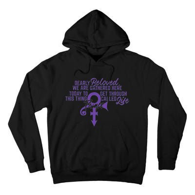 Dearly Beloved We Are Gathered Here Today To Get Through Tall Hoodie
