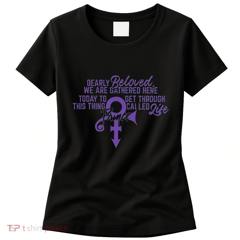 Dearly Beloved We Are Gathered Here Today To Get Through Womens T-Shirt