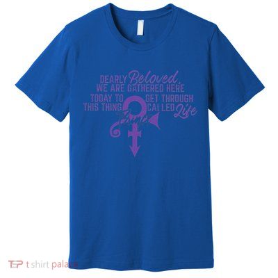 Dearly Beloved We Are Gathered Premium T-Shirt