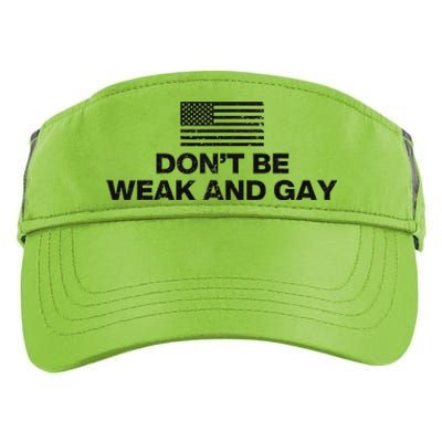 DonT Be Weak And Gay Bold Statement Adult Drive Performance Visor