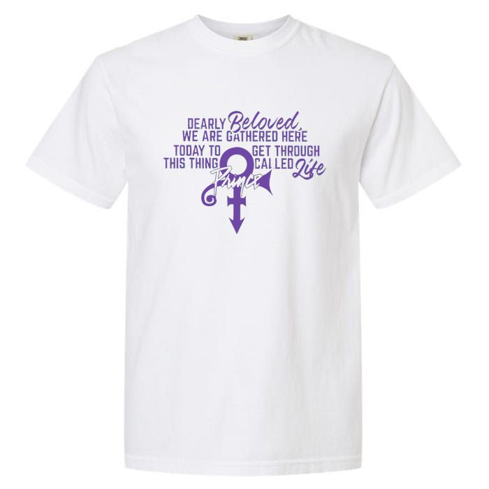 Dearly Beloved We Are Gathered Here Today To Get Through Garment-Dyed Heavyweight T-Shirt