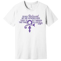 Dearly Beloved We Are Gathered Here Today To Get Through Premium T-Shirt