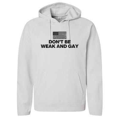 DonT Be Weak And Gay Performance Fleece Hoodie