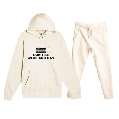 DonT Be Weak And Gay Premium Hooded Sweatsuit Set