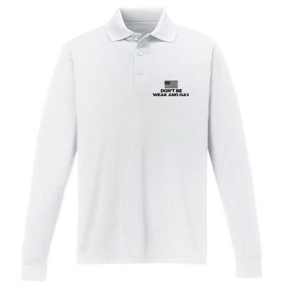 DonT Be Weak And Gay Performance Long Sleeve Polo