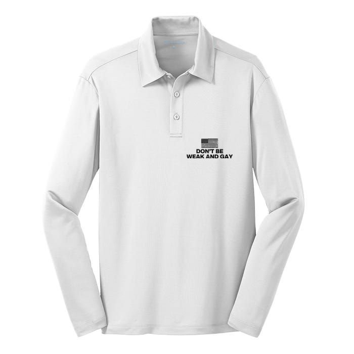 DonT Be Weak And Gay Silk Touch Performance Long Sleeve Polo