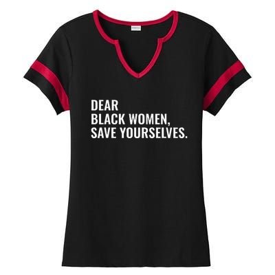 Dear Black Women Save Yourselves Motivation Quotes Ladies Halftime Notch Neck Tee