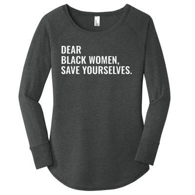 Dear Black Women Save Yourselves Motivation Quotes Women's Perfect Tri Tunic Long Sleeve Shirt