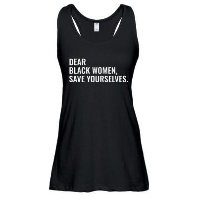 Dear Black Women Save Yourselves Motivation Quotes Ladies Essential Flowy Tank