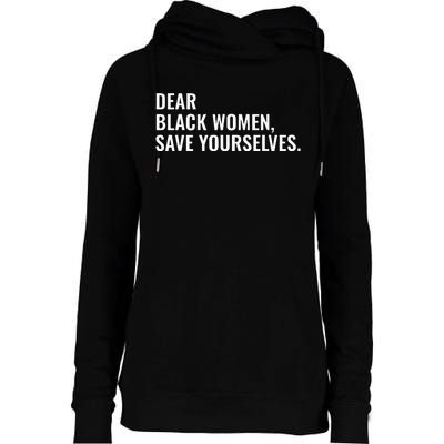 Dear Black Women Save Yourselves Motivation Quotes Womens Funnel Neck Pullover Hood