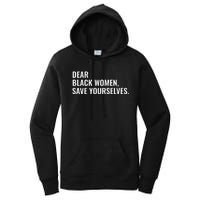 Dear Black Women Save Yourselves Motivation Quotes Women's Pullover Hoodie