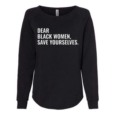 Dear Black Women Save Yourselves Motivation Quotes Womens California Wash Sweatshirt