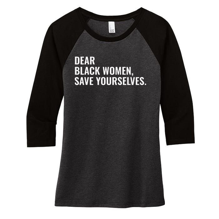 Dear Black Women Save Yourselves Motivation Quotes Women's Tri-Blend 3/4-Sleeve Raglan Shirt