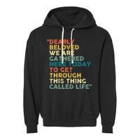 Dearly Beloved We Are Gathered Here Today To Get Through Garment-Dyed Fleece Hoodie